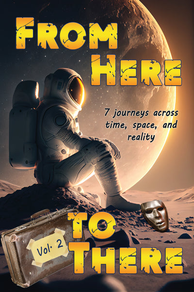 From Here To There Anthology - Ebook